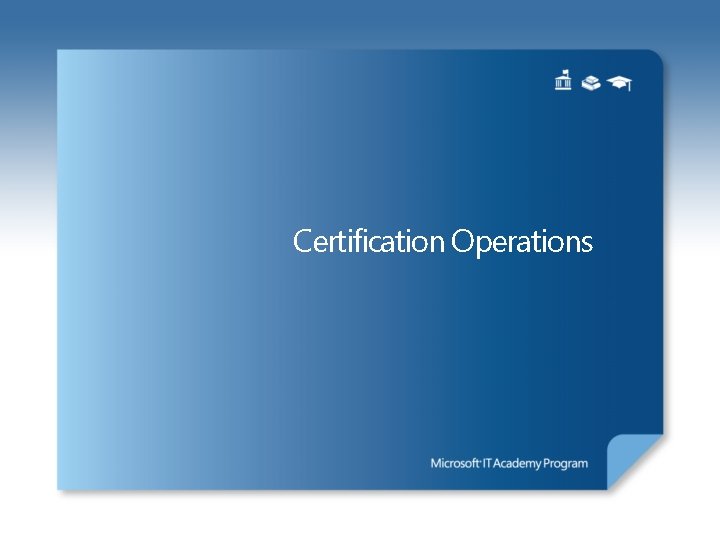 Certification Operations 