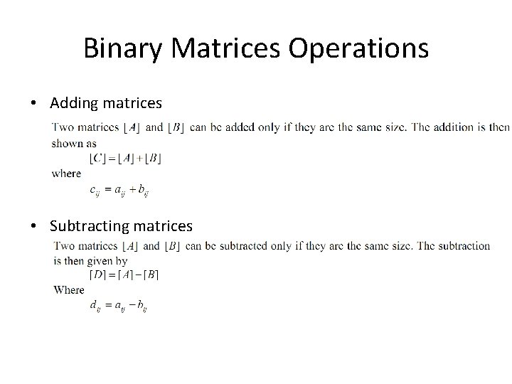 Binary Matrices Operations • Adding matrices • Subtracting matrices 