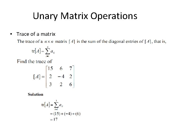 Unary Matrix Operations • Trace of a matrix 