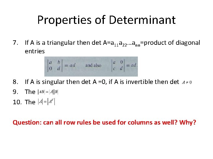 Properties of Determinant 7. If A is a triangular then det A=a 11 a