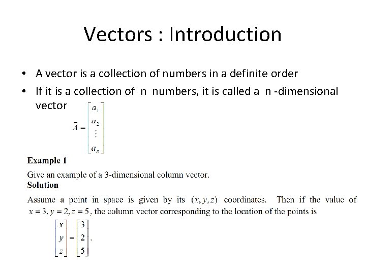 Vectors : Introduction • A vector is a collection of numbers in a definite