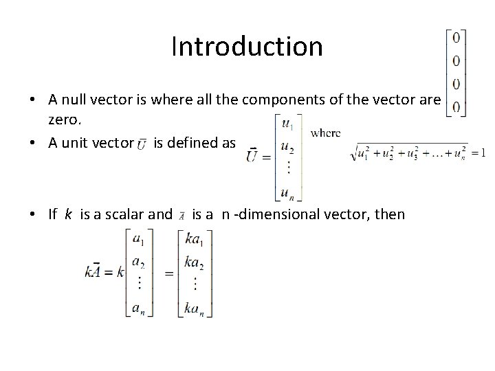 Introduction • A null vector is where all the components of the vector are