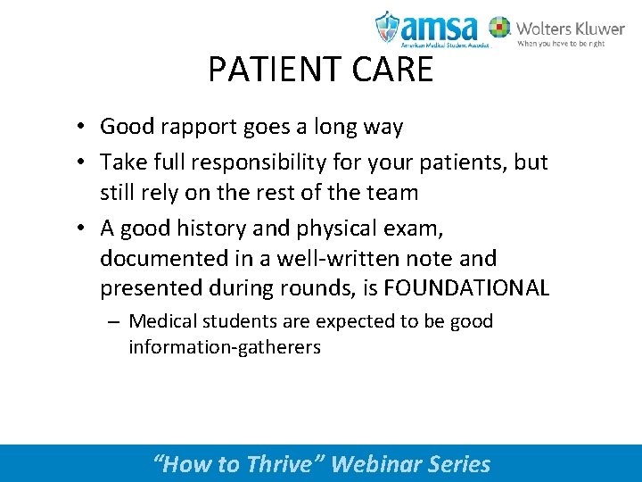 PATIENT CARE • Good rapport goes a long way • Take full responsibility for