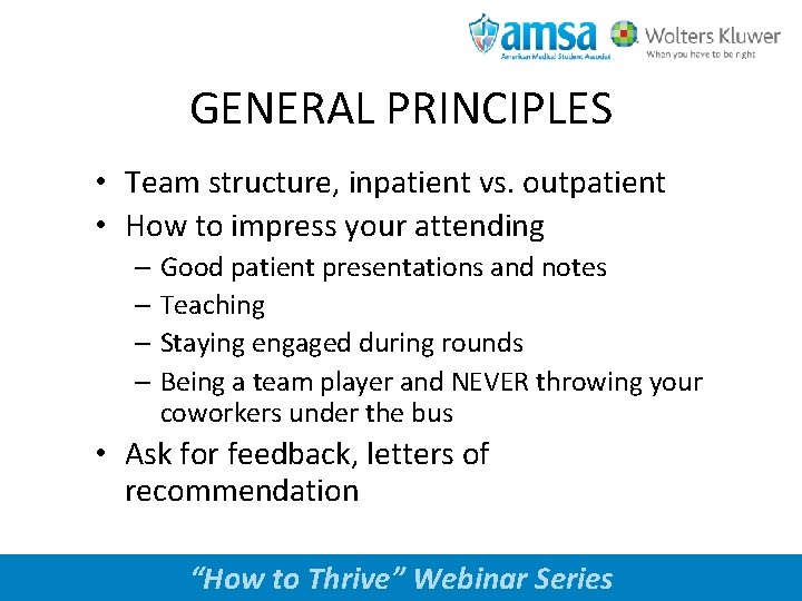 GENERAL PRINCIPLES • Team structure, inpatient vs. outpatient • How to impress your attending
