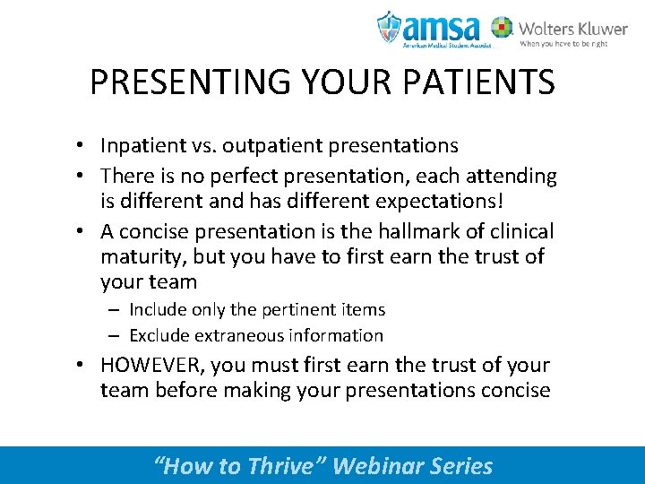 PRESENTING YOUR PATIENTS • Inpatient vs. outpatient presentations • There is no perfect presentation,