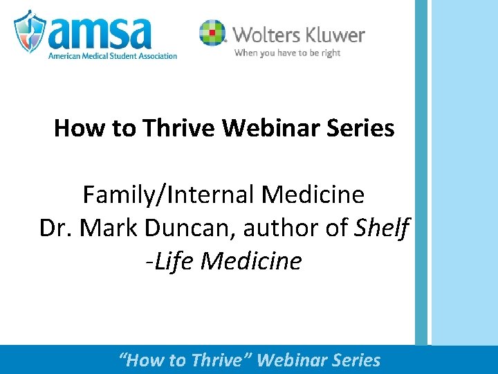 How to Thrive Webinar Series Family/Internal Medicine Dr. Mark Duncan, author of Shelf -Life