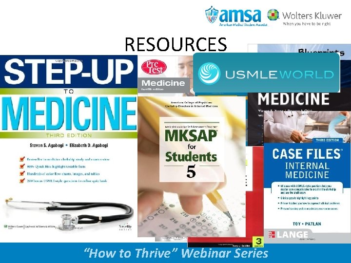 RESOURCES www. amsa. org “How to Thrive” Webinar Series 