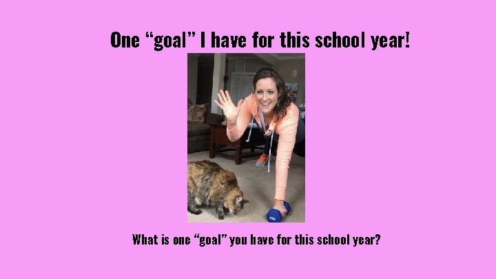 One “goal” I have for this school year! What is one “goal” you have