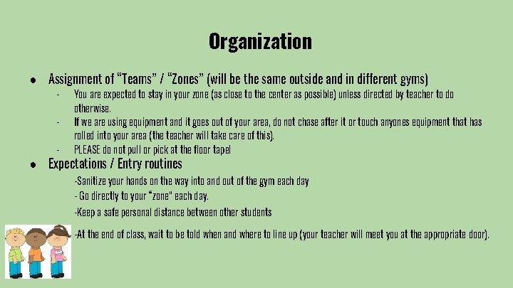 Organization ● Assignment of “Teams” / “Zones” (will be the same outside and in