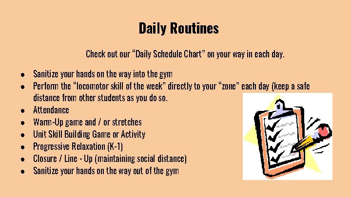 Daily Routines Check out our “Daily Schedule Chart” on your way in each day.