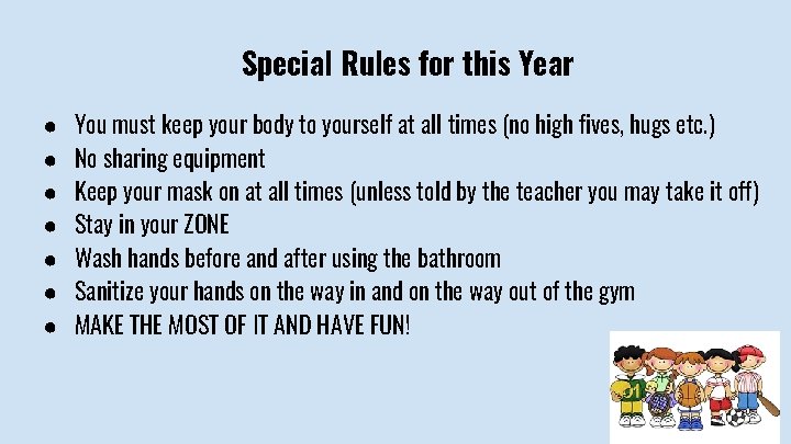 Special Rules for this Year ● ● ● ● You must keep your body