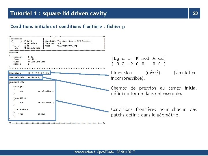 Tutoriel 1 : square lid driven cavity 23 Conditions initiales et conditions frontière :