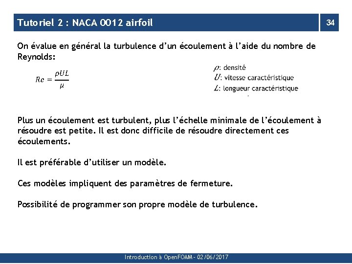 Tutoriel 2 : NACA 0012 airfoil On évalue en général la turbulence d’un écoulement