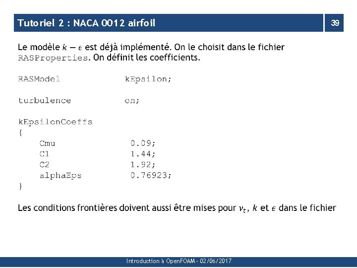 Tutoriel 2 : NACA 0012 airfoil Introduction à Open. FOAM - 02/06/2017 39 