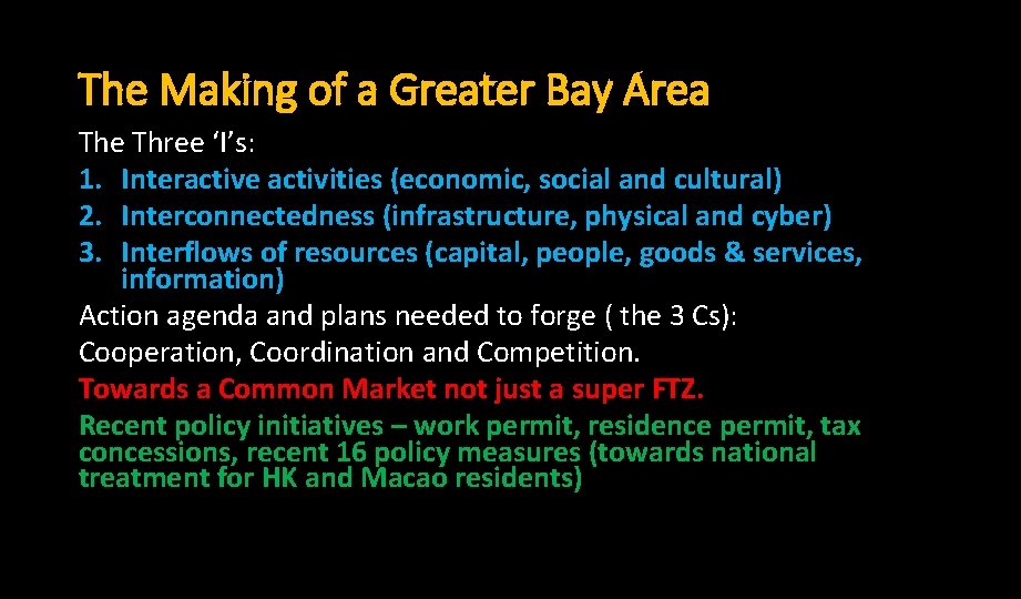 The Making of a Greater Bay Area The Three ‘I’s: 1. Interactive activities (economic,