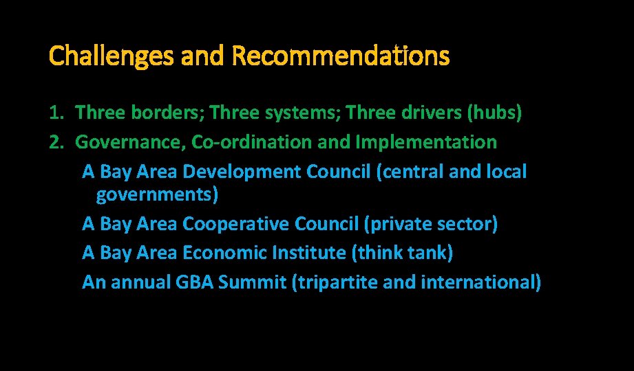 Challenges and Recommendations 1. Three borders; Three systems; Three drivers (hubs) 2. Governance, Co-ordination