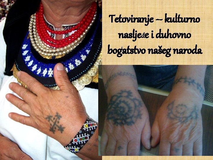 Tetoviranje – kulturno nasljeđe i duhovno bogatstvo našeg naroda 