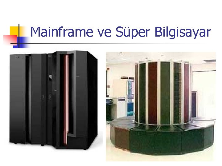 Mainframe ve Süper Bilgisayar 
