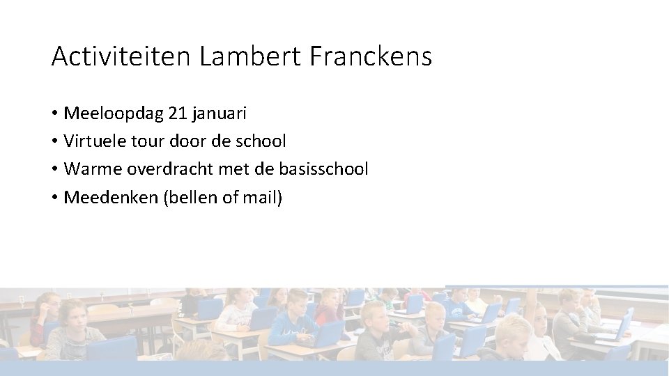Activiteiten Lambert Franckens • Meeloopdag 21 januari • Virtuele tour door de school •
