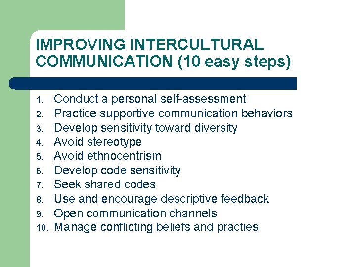 IMPROVING INTERCULTURAL COMMUNICATION (10 easy steps) 1. 2. 3. 4. 5. 6. 7. 8.