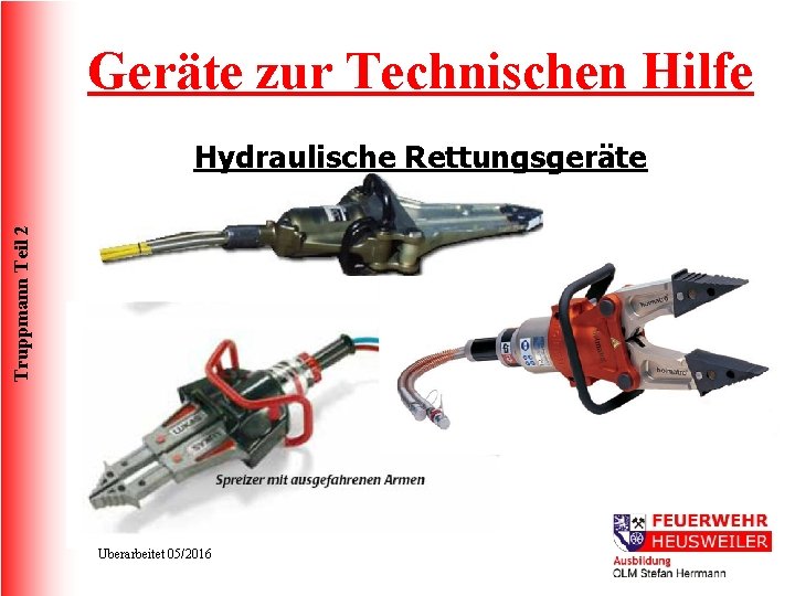 Geräte zur Technischen Hilfe Truppmann Teil 2 Hydraulische Rettungsgeräte Überarbeitet 05/2016 