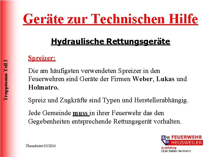 Geräte zur Technischen Hilfe Truppmann Teil 2 Hydraulische Rettungsgeräte Spreizer: Die am häufigsten verwendeten