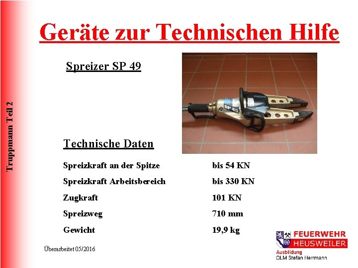 Geräte zur Technischen Hilfe Truppmann Teil 2 Spreizer SP 49 Technische Daten Spreizkraft an