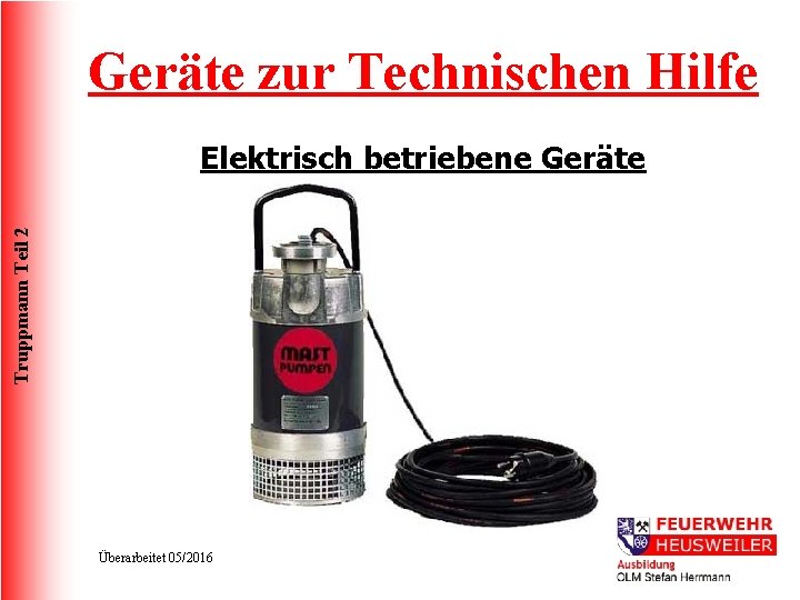 Geräte zur Technischen Hilfe Truppmann Teil 2 Elektrisch betriebene Geräte Überarbeitet 05/2016 