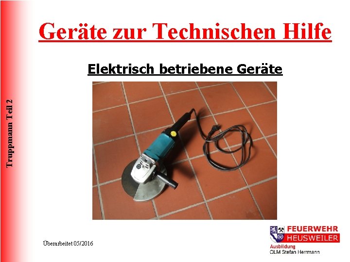 Geräte zur Technischen Hilfe Truppmann Teil 2 Elektrisch betriebene Geräte Überarbeitet 05/2016 