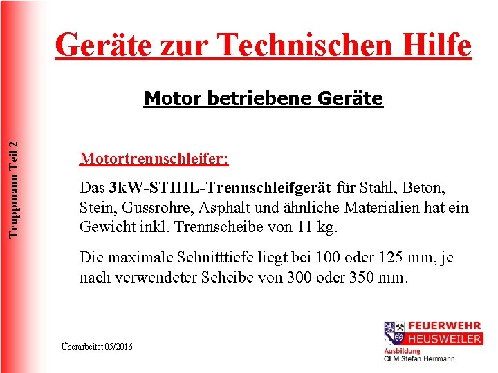 Geräte zur Technischen Hilfe Truppmann Teil 2 Motor betriebene Geräte Motortrennschleifer: Das 3 k.