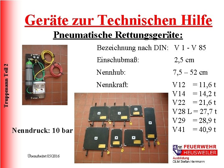Geräte zur Technischen Hilfe Pneumatische Rettungsgeräte: Truppmann Teil 2 Bezeichnung nach DIN: V 1