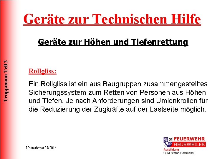 Geräte zur Technischen Hilfe Truppmann Teil 2 Geräte zur Höhen und Tiefenrettung Rollgliss: Ein