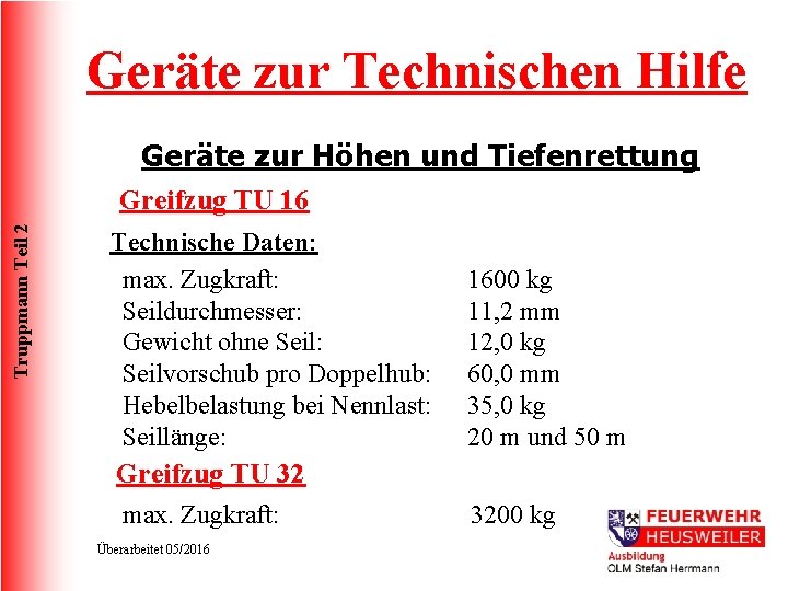 Geräte zur Technischen Hilfe Geräte zur Höhen und Tiefenrettung Truppmann Teil 2 Greifzug TU