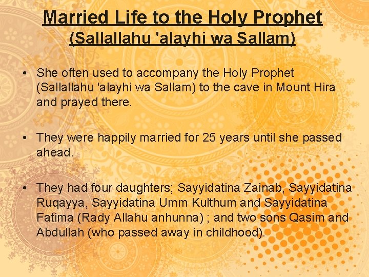 Married Life to the Holy Prophet (Sallallahu 'alayhi wa Sallam) • She often used