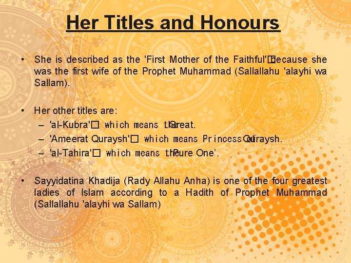 Her Titles and Honours • She is described as the 'First Mother of the