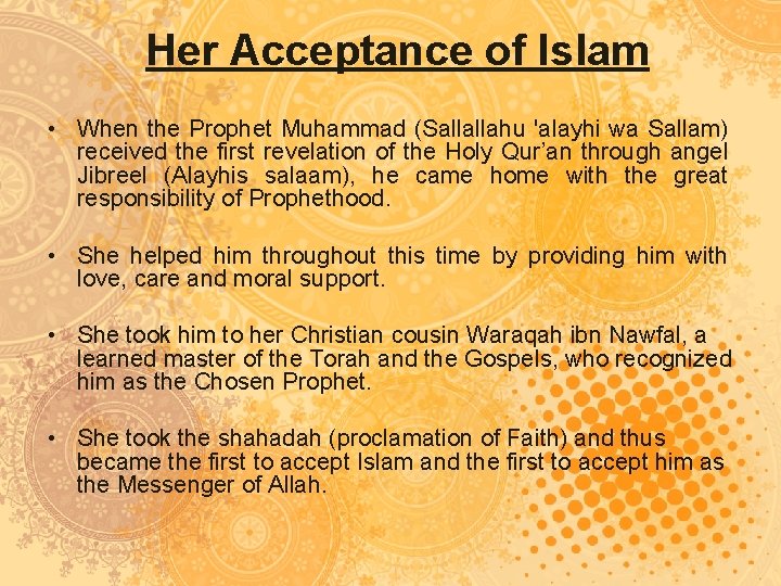Her Acceptance of Islam • When the Prophet Muhammad (Sallallahu 'alayhi wa Sallam) received