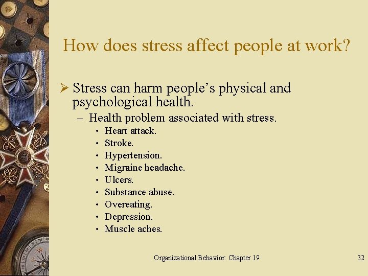 How does stress affect people at work? Ø Stress can harm people’s physical and