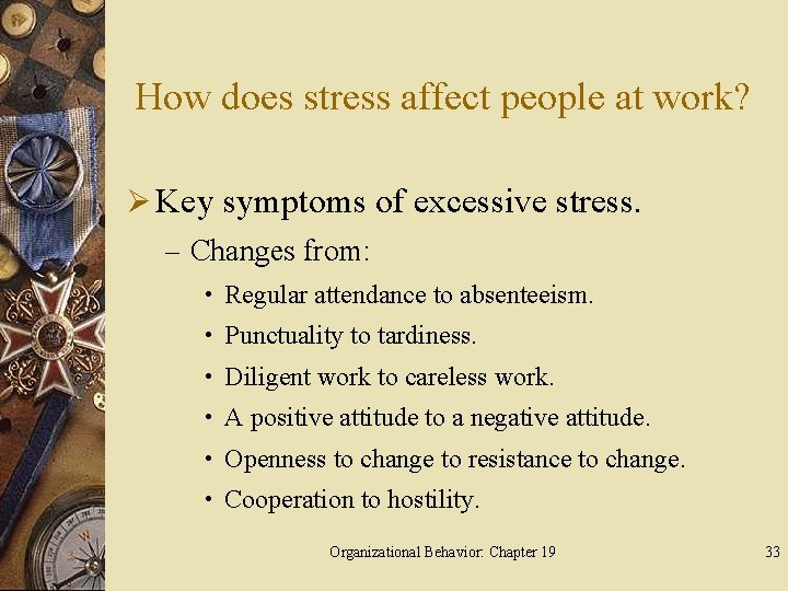How does stress affect people at work? Ø Key symptoms of excessive stress. –