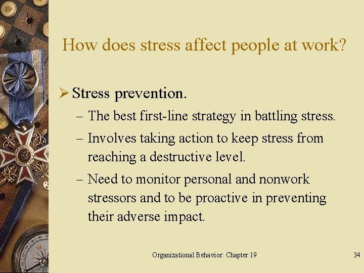 How does stress affect people at work? Ø Stress prevention. – The best first-line