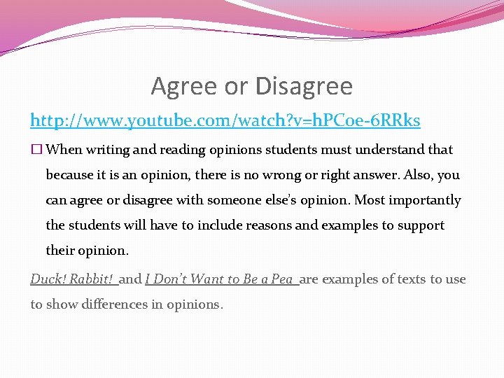 Agree or Disagree http: //www. youtube. com/watch? v=h. PCoe-6 RRks � When writing and