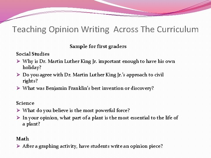 Teaching Opinion Writing Across The Curriculum Sample for first graders Social Studies Ø Why