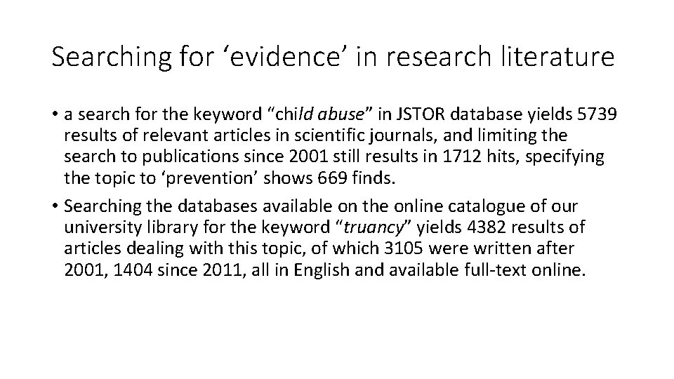 Searching for ‘evidence’ in research literature • a search for the keyword “child abuse”