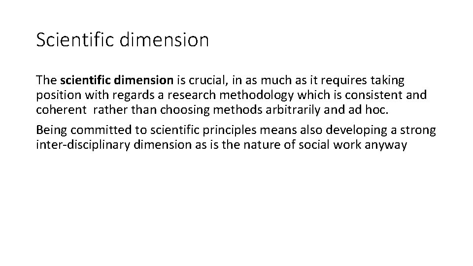 Scientific dimension The scientific dimension is crucial, in as much as it requires taking