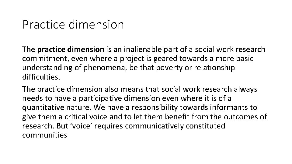 Practice dimension The practice dimension is an inalienable part of a social work research