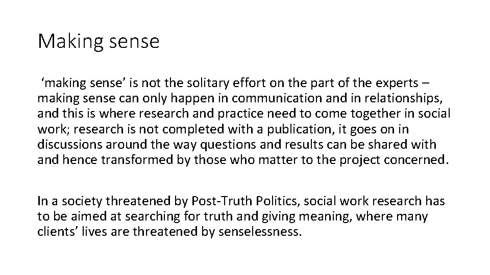 Making sense ‘making sense’ is not the solitary effort on the part of the