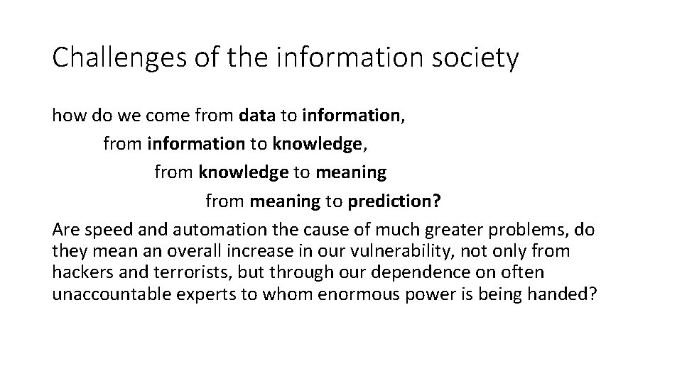 Challenges of the information society how do we come from data to information, from