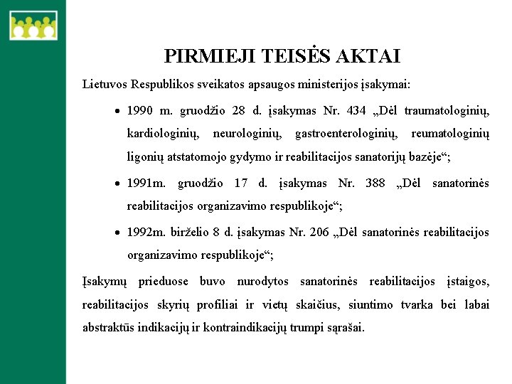 PIRMIEJI TEISĖS AKTAI Lietuvos Respublikos sveikatos apsaugos ministerijos įsakymai: 1990 m. gruodžio 28 d.