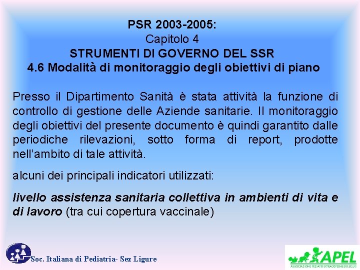 PSR 2003 -2005: Capitolo 4 STRUMENTI DI GOVERNO DEL SSR 4. 6 Modalità di