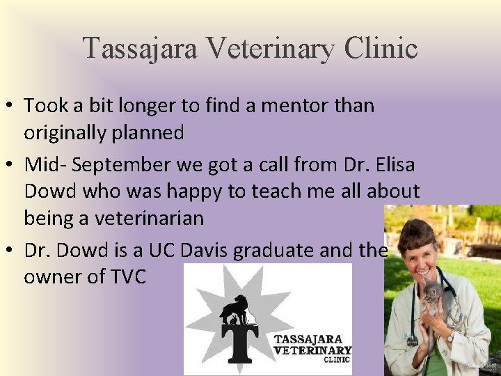 Tassajara Veterinary Clinic • Took a bit longer to find a mentor than originally