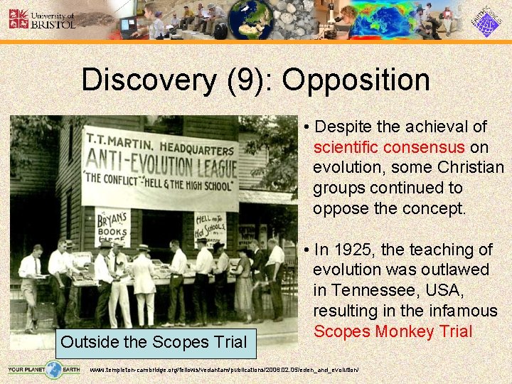 Discovery (9): Opposition • Despite the achieval of scientific consensus on evolution, some Christian